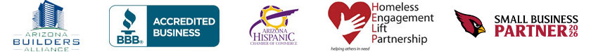 Social Organizations, Arizona Builders, BBB, Arizona Hispanic Chamber of Commerce, Homeless Engagement Lift Partnership, Arizona Cardinals Small Business Partner